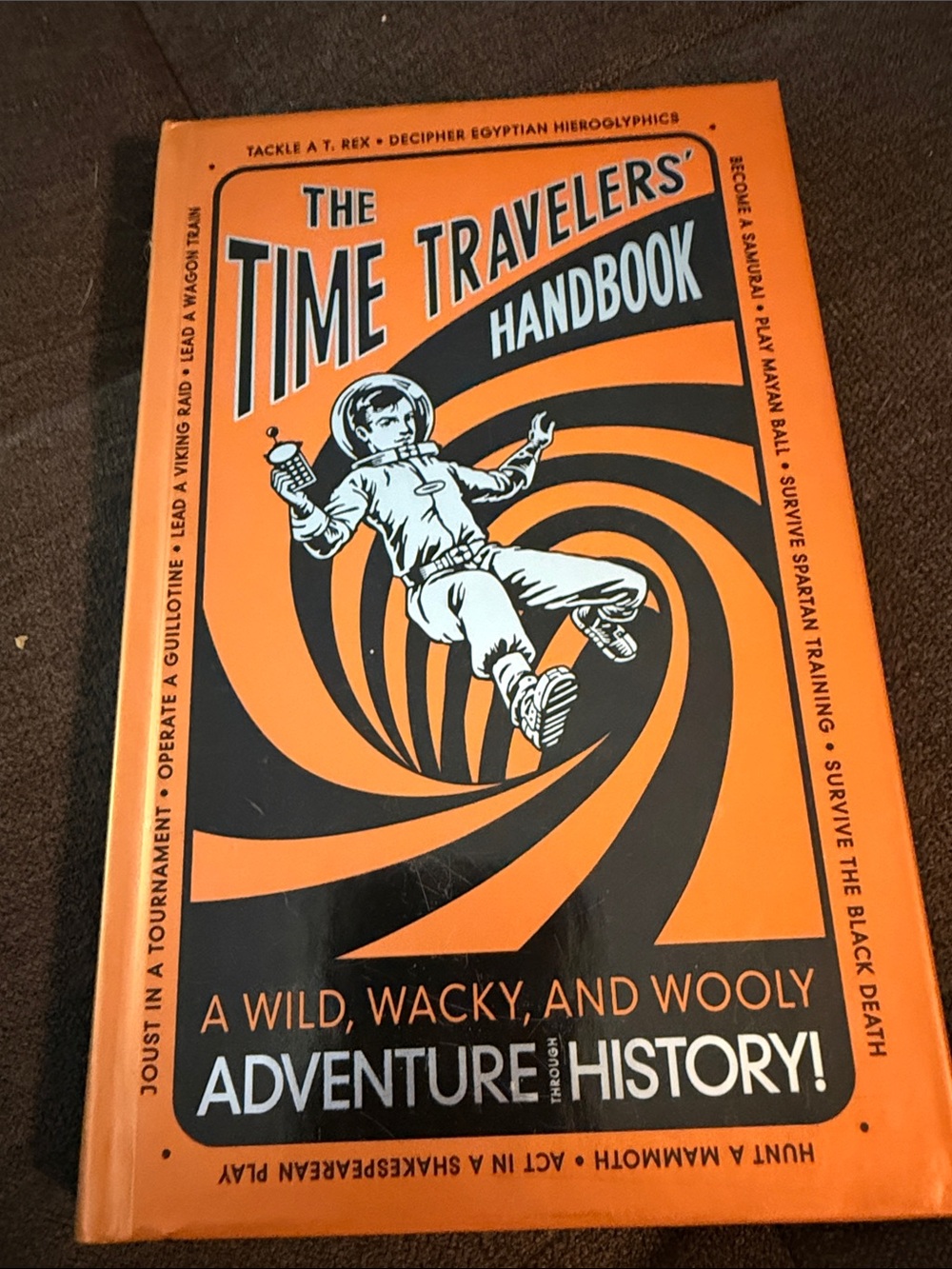 The Time Travelers' Handbook Kids hardcover Book